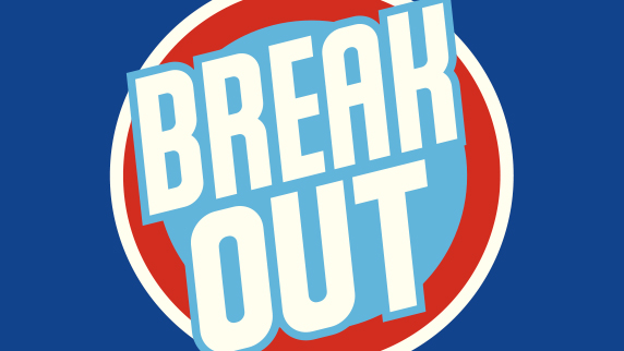 BREAK OUT